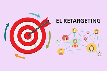 RETARGETING EN LA ESTRATEGIA DE MARKETING DIGITAL