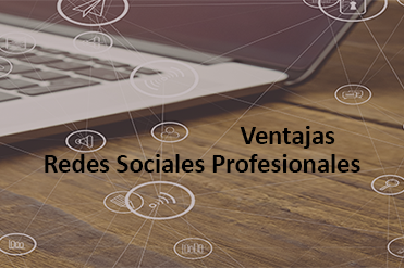 Las ventajas de las redes sociales profesionales